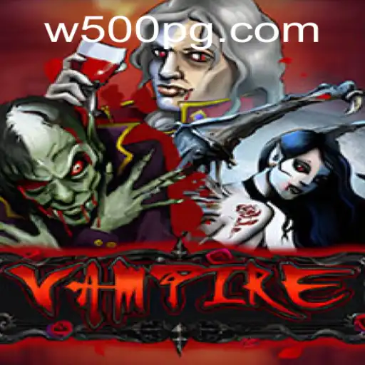 Unveiling the Thrilling World of 'Vampire': Master the Classic Game with W500