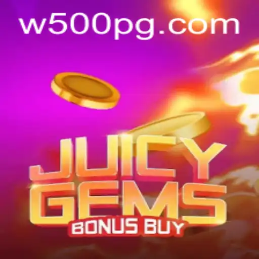 Discover the Excitement of JuicyGemsBonusBuy: Dive into the Glittering World of W500