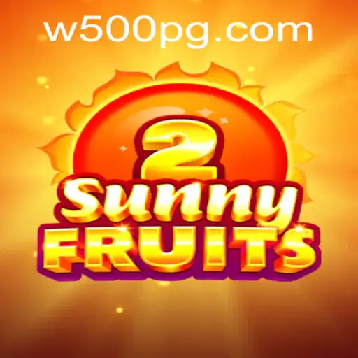 Exploring the Thrilling World of SunnyFruits2 and the W500 Adventure